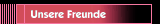Unsere Freunde